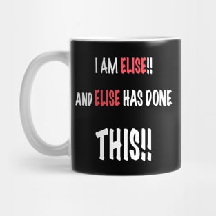 I am Elise and Elise has done this!! Mug